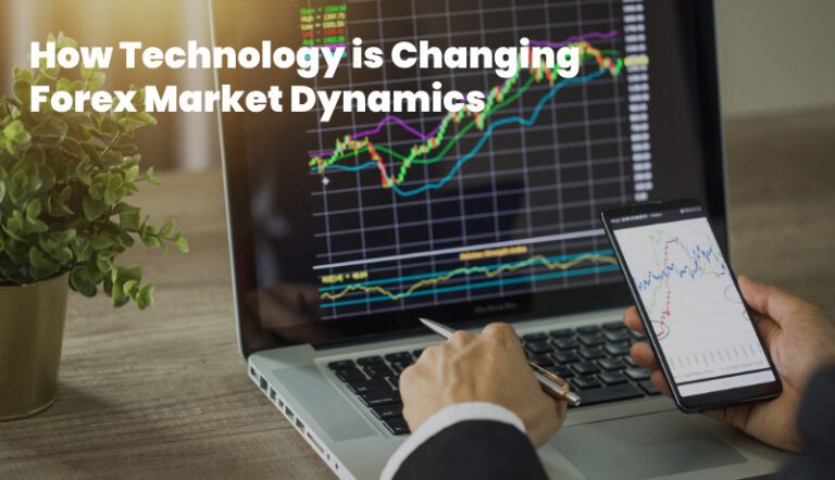 How Technology is Changing Forex Market Dynamics